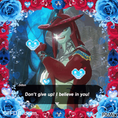 A Picture Of A Video Game Character Surrounded By Roses And Hearts With The Caption " Don T Give Up I Believe In You GIF