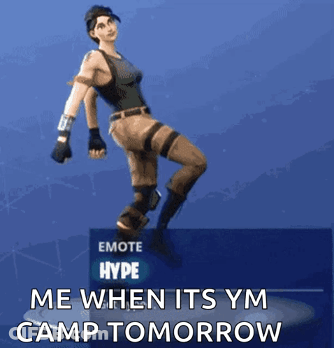 A Picture Of A Video Game Character With The Caption " Me When Its Ym Camp Tomorrow " GIF