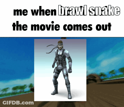 A Picture Of A Video Game Character With The Words Me When Brawl Snake The Movie Comes Out GIF