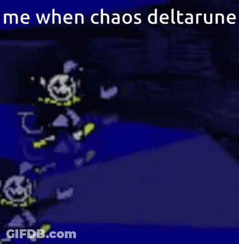 A Picture Of A Video Game Character With The Words Me When Chaos Deltarune On The Bottom GIF