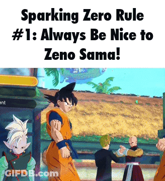 A Picture Of A Video Game With The Caption Sparking Zero Rule # 1 : Always Be Nice To Zeno Sama GIF