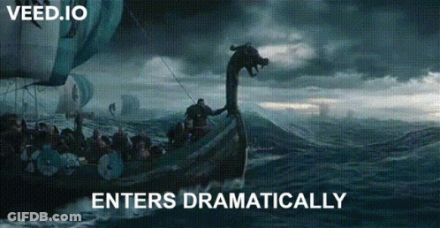A Picture Of A Viking Ship With The Words " Enters Dramatically " On The Bottom GIF