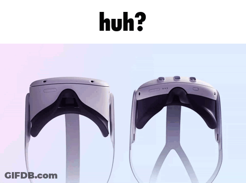 A Picture Of A Virtual Reality Headset With The Caption Huh ? GIF