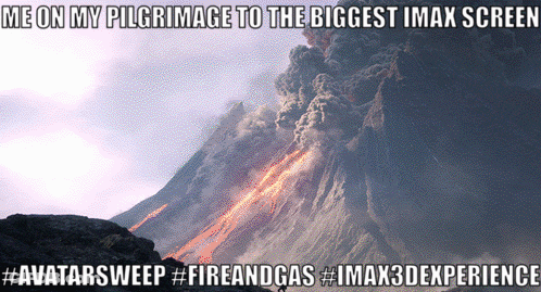 A Picture Of A Volcano With A Caption That Says Me On My Pilgrimage To The Biggest Imax Screen GIF