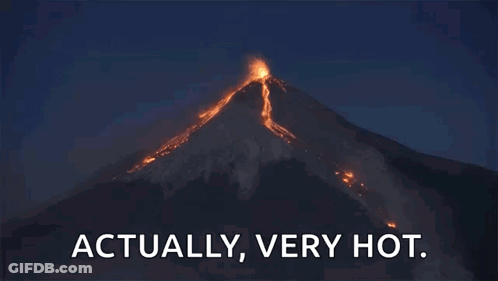 A Picture Of A Volcano With The Words Actually Very Hot GIF