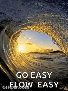 A Picture Of A Wave In The Ocean With The Words `` Go Easy Flow Easy '' GIF