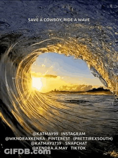 A Picture Of A Wave With A Caption That Says Save A Cowboy Ride A Wave GIF