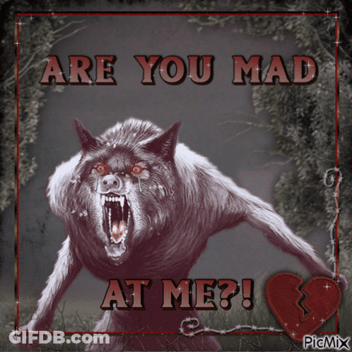 A Picture Of A Werewolf With Red Eyes And The Words Are You Mad At Me GIF