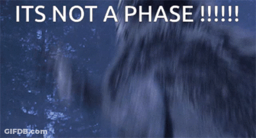 A Picture Of A Werewolf With The Words " It 'S Not A Phase " On The Bottom GIF