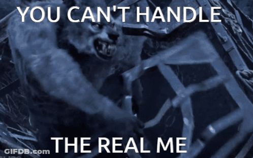 A Picture Of A Werewolf With The Words You Can 'T Handle The Real Me Below It GIF