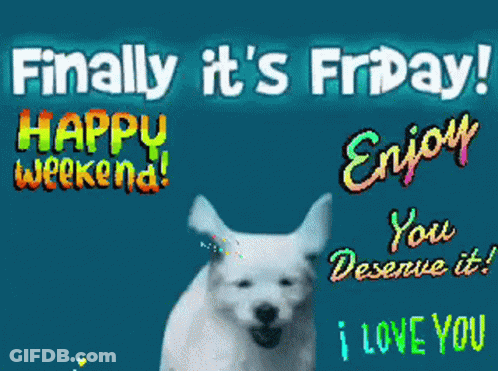 A Picture Of A White Dog With The Words Finally It 'S Friday GIF