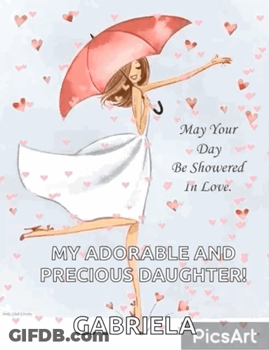 A Picture Of A Woman Holding An Umbrella With The Words " May Your Day Be Showered In Love My Adorable And Precious Daug GIF