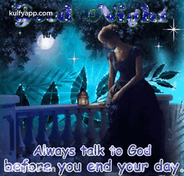 A Picture Of A Woman On A Balcony With The Words " Always Talk To God Before You End Your Day " On It GIF