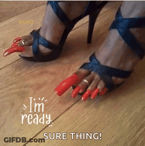 A Picture Of A Woman 'S Feet With Long Red Nails And The Words I 'M Ready Sure Thing GIF