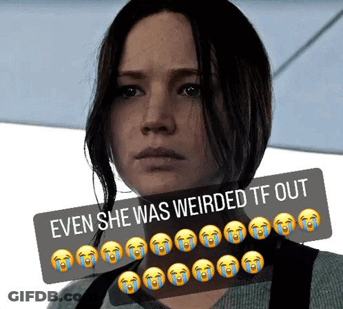 A Picture Of A Woman With A Caption That Says " Even She Was Weirded Tf Out " On It GIF