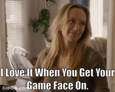 A Picture Of A Woman With A Caption That Says I Love It When You Get Your Game Face On GIF
