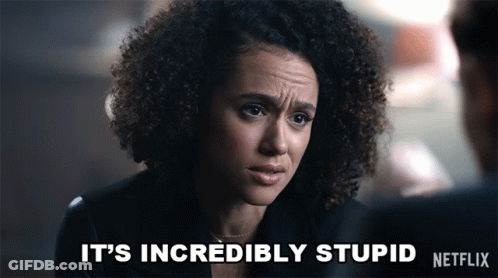 A Picture Of A Woman With A Caption That Says It 'S Incredibly Stupid Netflix GIF
