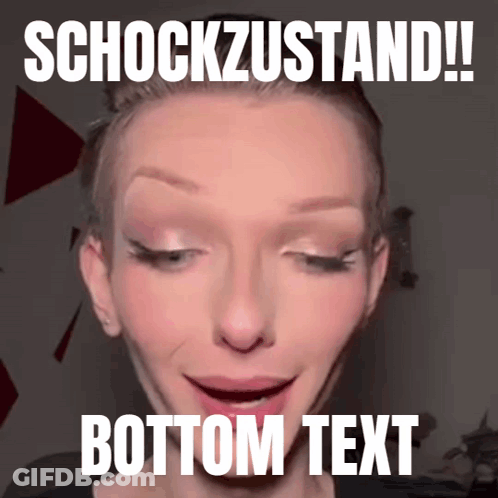 A Picture Of A Woman With A Caption That Says Schockzustand Bottom Text GIF