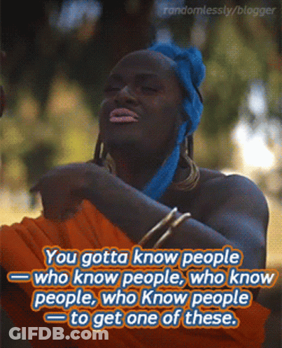 A Picture Of A Woman With A Quote That Says You Gotta Know People Who Know People GIF