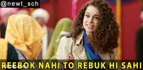 A Picture Of A Woman With The Caption Reebok Nahi To Rebuk Hi Sahi GIF