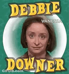 A Picture Of A Woman With The Name Debbie Downer On It GIF