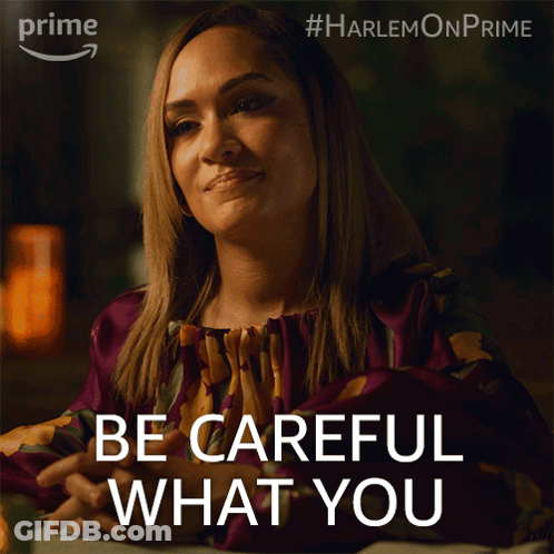 A Picture Of A Woman With The Words " Be Careful What You " GIF