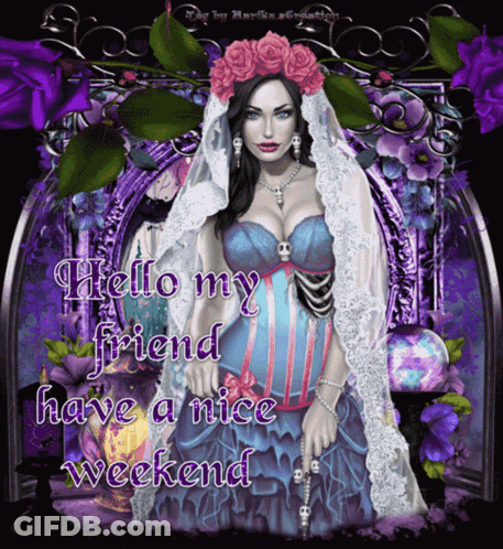 A Picture Of A Woman With The Words Hello My Friend Have A Nice Weekend Written On It GIF