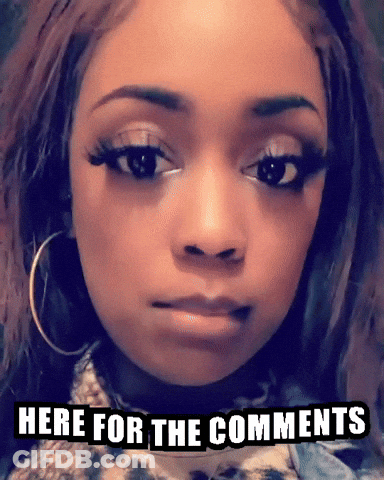 A Picture Of A Woman With The Words Here For The Comments GIF
