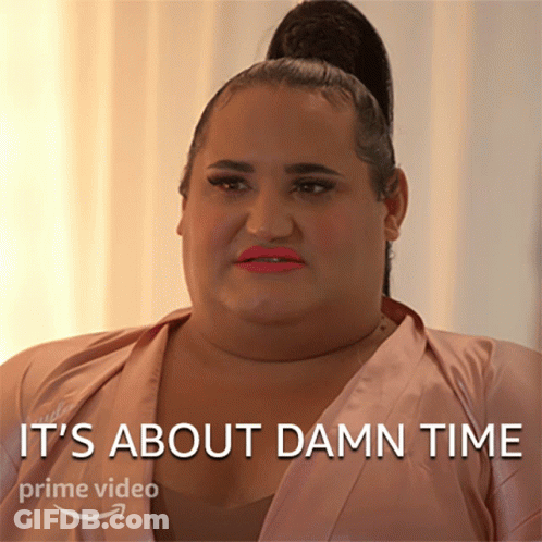 A Picture Of A Woman With The Words It 'S About Damn Time GIF