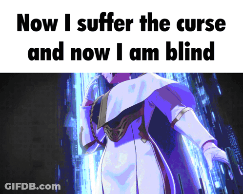 A Picture Of A Woman With The Words Now I Suffer The Curse And Now I Am Blind GIF