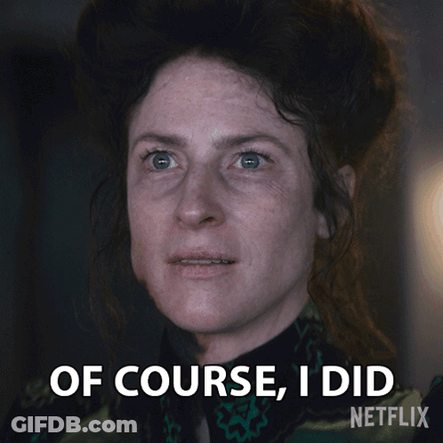 A Picture Of A Woman With The Words Of Course I Did GIF