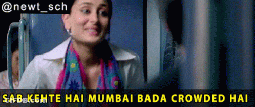 A Picture Of A Woman With The Words Sab Kehte Hai Mumbai Bada Crowded Hai Below Her GIF