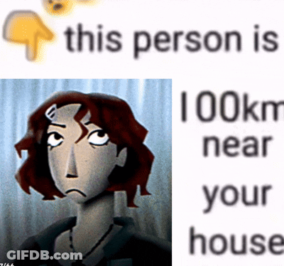 A Picture Of A Woman With The Words This Person Is 100Km Near Your House Next To It GIF