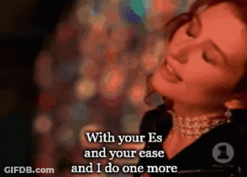 A Picture Of A Woman With The Words " With Your Es And Your Ease And I Do One More " Below Her GIF