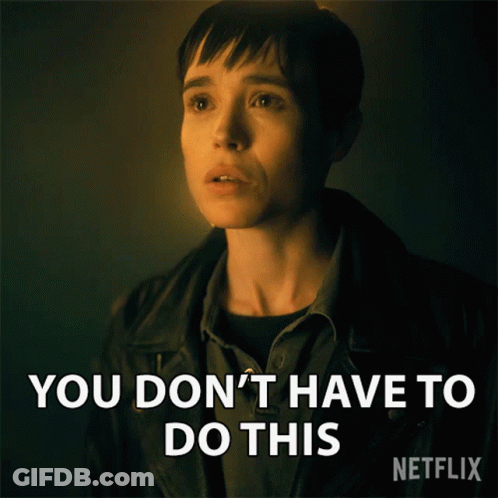 A Picture Of A Woman With The Words " You Don 'T Have To Do This " On The Bottom GIF