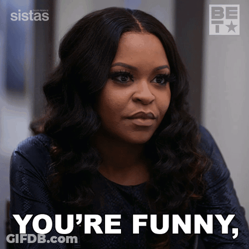 A Picture Of A Woman With The Words You 'Re Funny On The Bottom GIF