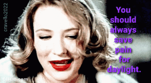 A Picture Of A Woman With The Words " You Should Always Save Pain For Daylight " On The Bottom GIF