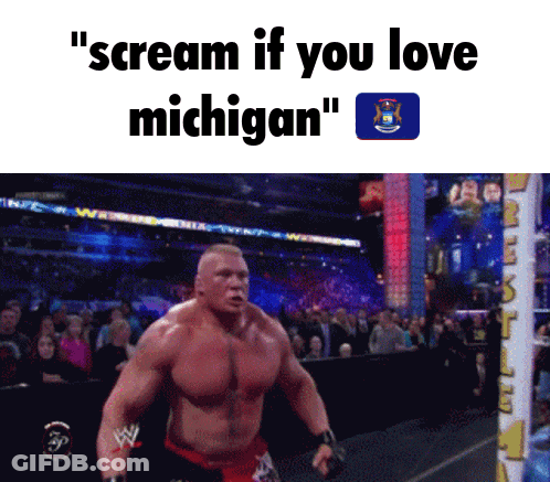 A Picture Of A Wrestler That Says Scream If You Love Michigan GIF