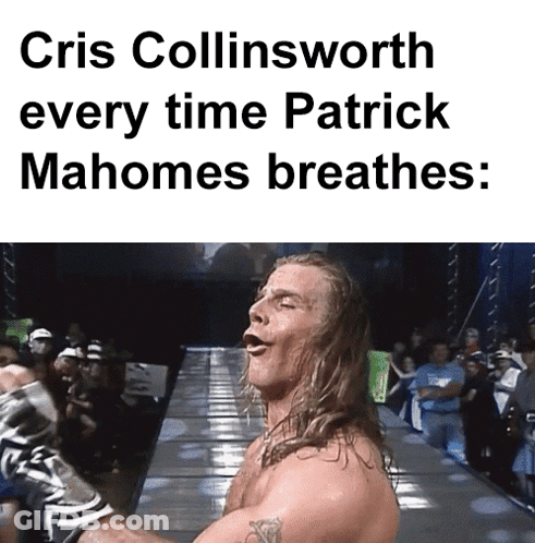 A Picture Of A Wrestler With The Caption " Cris Collinsworth Every Time Patrick Mahomes Breathes : " GIF