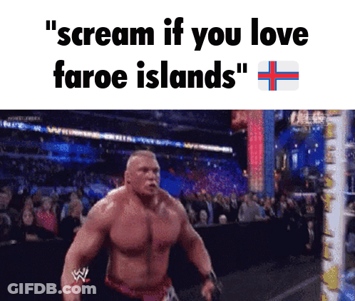 A Picture Of A Wrestler With The Words " Scream If You Love Faroe Islands " Above Him GIF