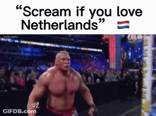 A Picture Of A Wrestler With The Words " Scream If You Love Netherlands " GIF