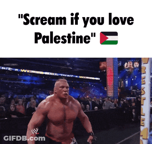 A Picture Of A Wrestler With The Words " Scream If You Love Palestine " Above Him GIF