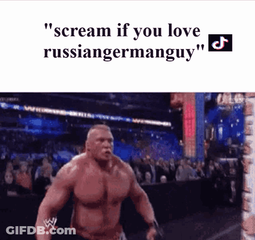 A Picture Of A Wrestler With The Words " Scream If You Love Russiangermanguy " GIF