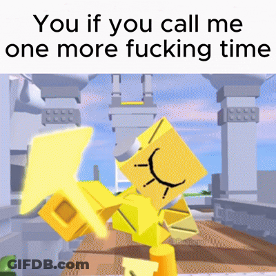 A Picture Of A Yellow Cube With The Words " You If You Call Me One More Fucking Time " GIF
