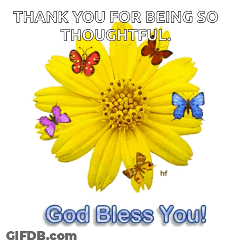 A Picture Of A Yellow Flower With Butterflies Around It That Says Thank You For Being So Thoughtful God Bless You GIF