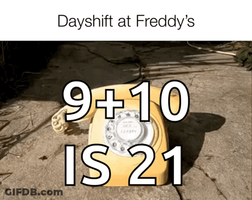 A Picture Of A Yellow Telephone With The Words Dayshift At Freddy 'S Is 21 Below It GIF