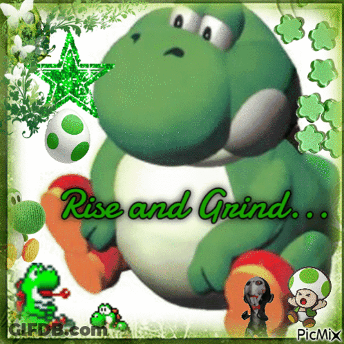 A Picture Of A Yoshi With The Words Rise And Grind Written On It GIF