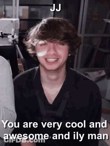 A Picture Of A Young Man With The Caption You Are Very Cool And Awesome And Ily Man GIF