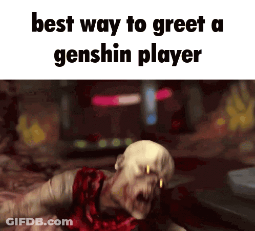 A Picture Of A Zombie With The Words " Best Way To Greet A Genshin Player " GIF