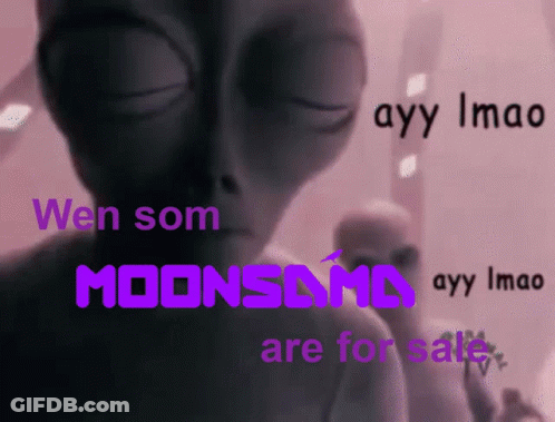 A Picture Of An Alien With The Words Wen Som Moonsama Ayy Imao Are For Sale GIF